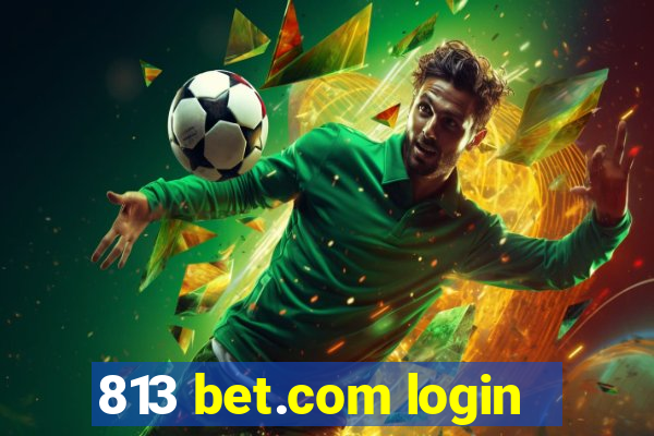 813 bet.com login